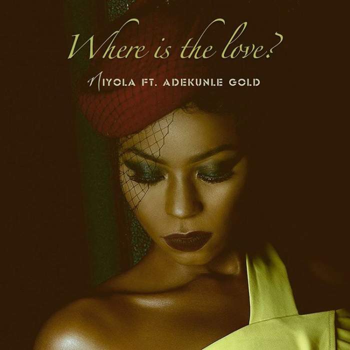 Niyola - Where Is The Love (feat. Adekunle Gold)