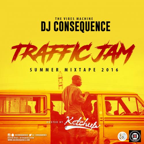 DJ Consequence - Traffic Jam Summer Mixtape 2016 (Hosted by Ketchup)