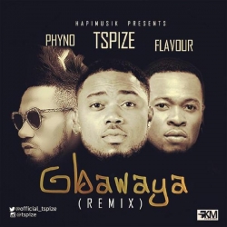 TSpize - Gbawaya (Remix) [feat. Phyno & Flavour]
