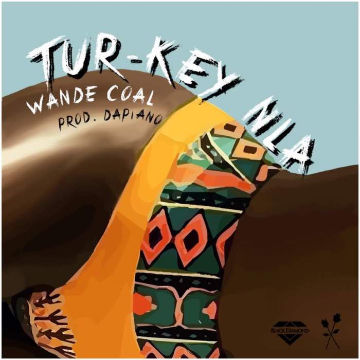 Wande Coal - Tur-key Nla