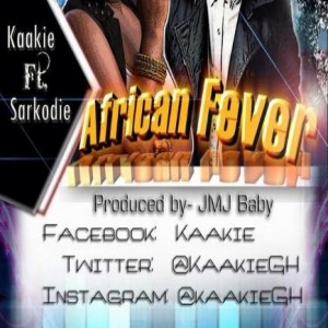 Kaakie - African Fever (feat. Sarkodie)