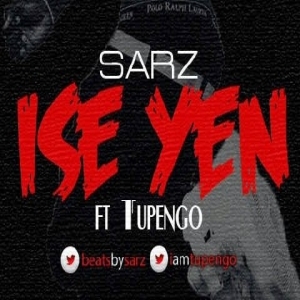 Sarz - Ise Yen (feat. Tupengo)