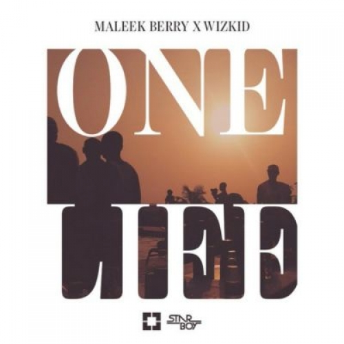 Maleek Berry - One Life (feat. Wizkid)