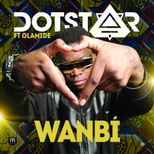 Dotstar - Wanbi (feat. Olamide)