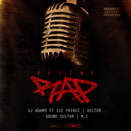 VJ Adams - Define Rap (feat. Ice Prince, Vector, M.I & Sound Sultan)