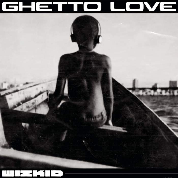 Wizkid - Ghetto Love