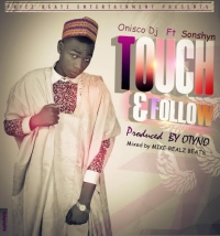 Onisco DJ - Touch & Follow (feat. Sonshyn)
