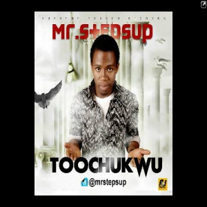 Mr Stepsup - TooChukwu