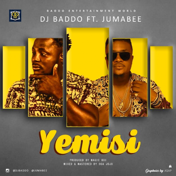 DJ Baddo - Yemisi (feat. Jumabee)