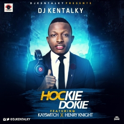 DJ Kentalky - Hockie Dokie (feat. KaySwitch & Henry Knight)