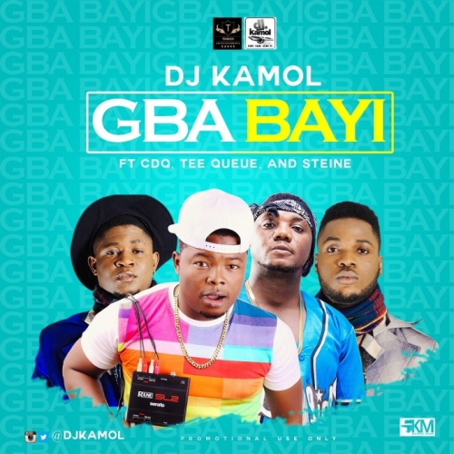 DJ Kamol - Gba Bayi (feat. CDQ, Tee Queue & Steine)