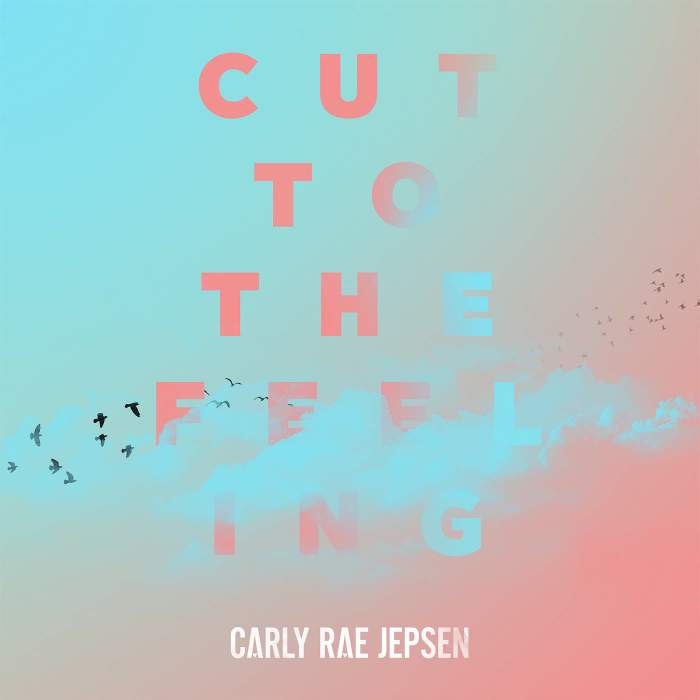 Carly Rae Jespen - Cut to the Feeling