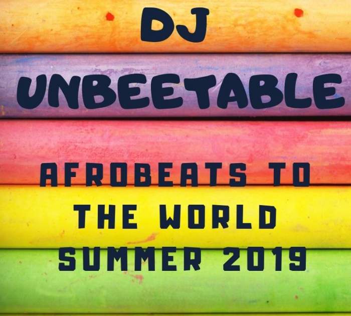 DJ Unbeetable - New Afrobeats To The World MIxtape