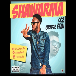 CC2 - Shawarma (feat. Oritse Femi)