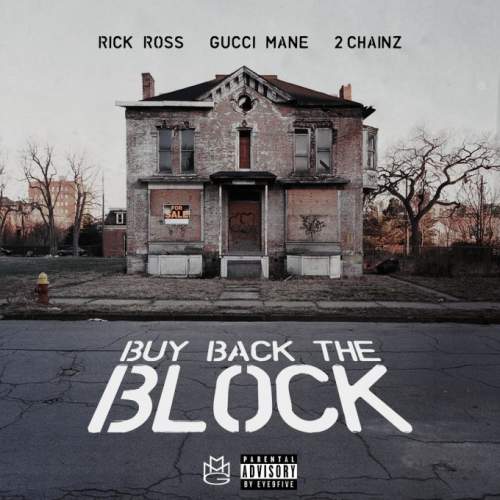 Rick Ross - Buy Back The Block (feat. 2 Chainz & Gucci Mane)