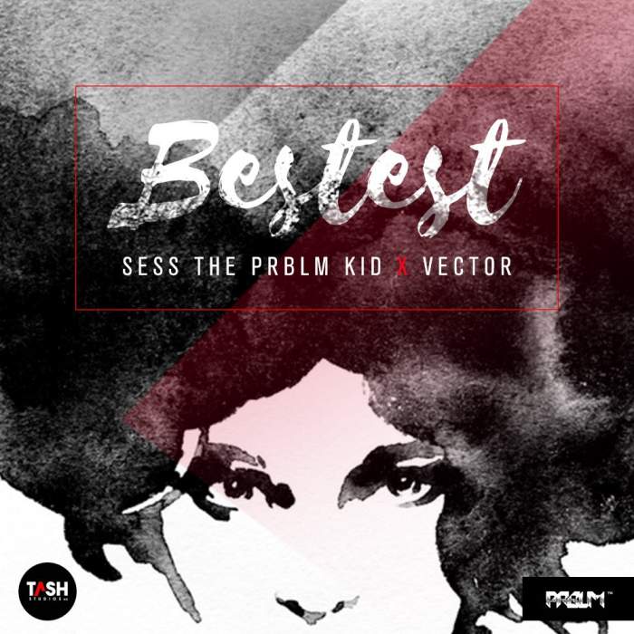 Sess - Bestest (feat. Vector)