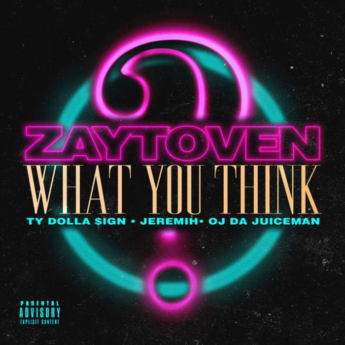 Zaytoven, Ty Dolla Sign & Jeremih - What You Think (feat. OJ da Juiceman)