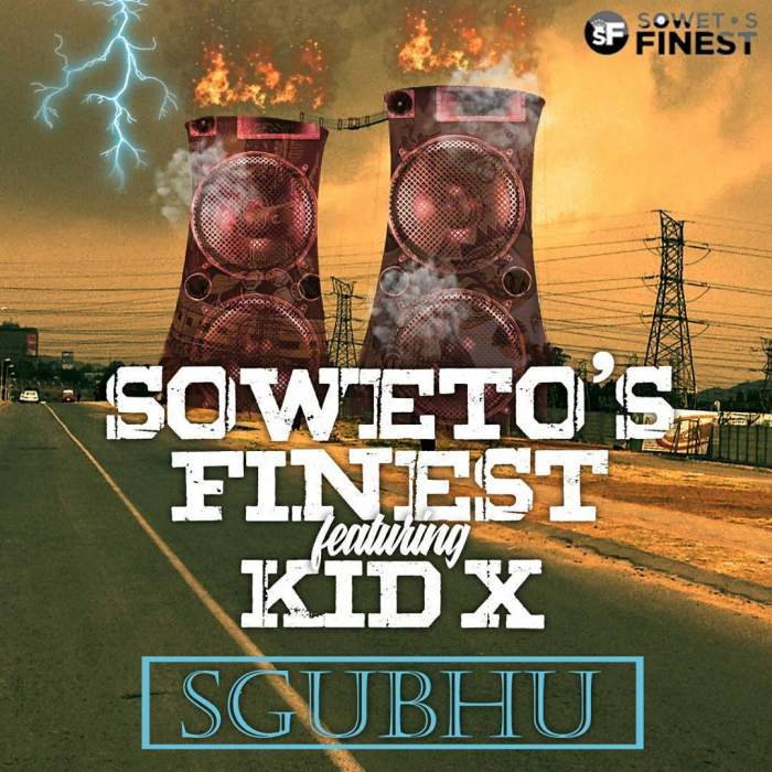 Soweto's Finest - Sgubhu (feat. KiD X)
