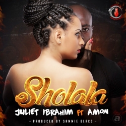 Juliet Ibrahim - Sholala (feat. Amon)