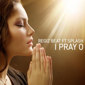 Regiz - I Pray O (feat. Splash)