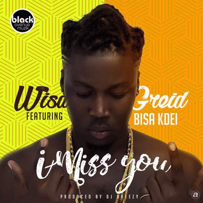 Wisa Greid - I Miss You (feat. Bisa Kdei)