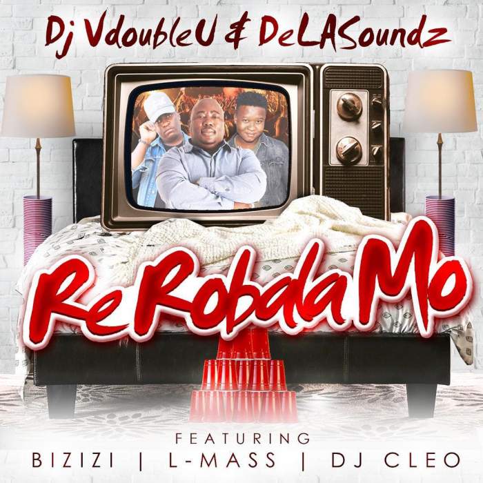 DJ VdoubleU & DeLASoundz - Re Robala Mo (feat. DJ Cleo, Bizizi & L-Mass)