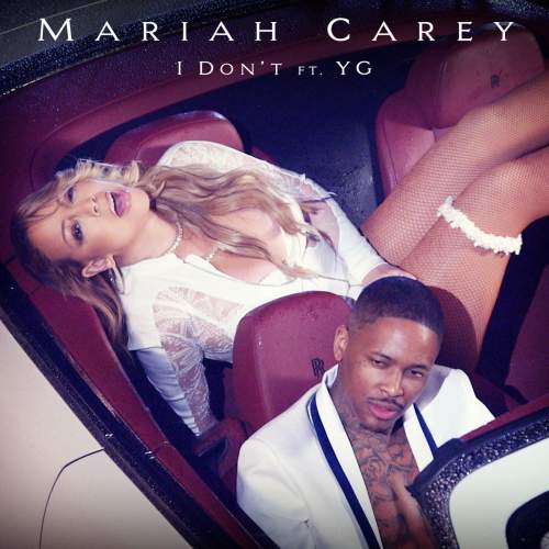 Mariah Carey - I Don't (feat. YG)