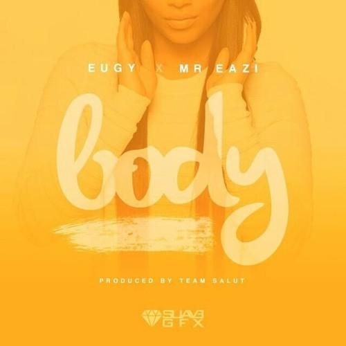Eugy - Body (feat. Mr Eazi)
