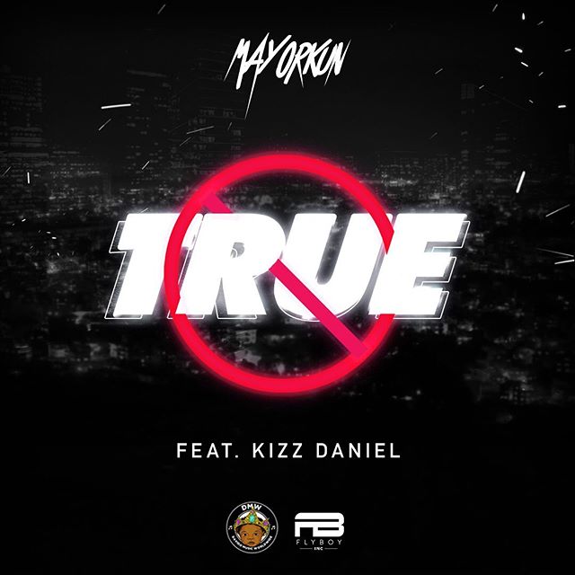 Mayorkun to release new single, "True" featuring Kizz Daniel Mayorkun to release new single, "True" featuring Kizz Daniel