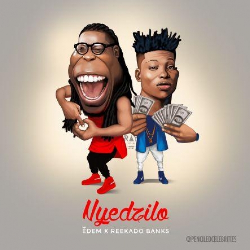 Edem - Nyedzilo (feat. Reekado Banks)