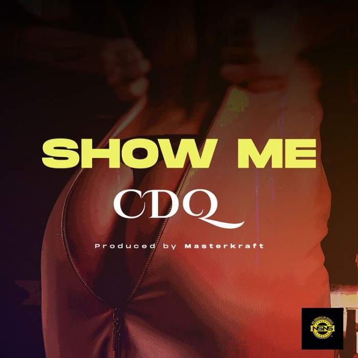 CDQ - Show Me Netnaija