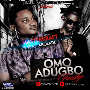 MasterKraft - Omo Adugbo (feat. Akolade)