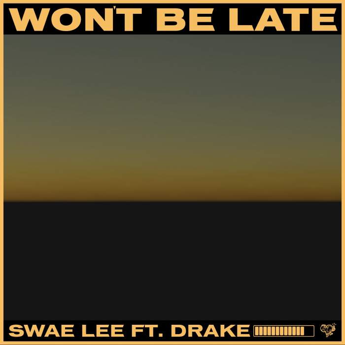 Swae Lee - Won't Be Late (feat. Drake)