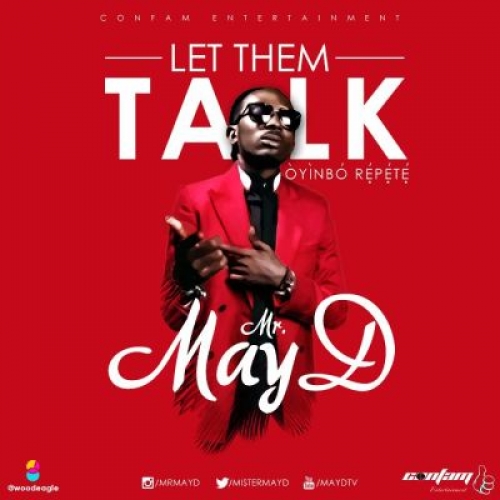May D - Let Them Talk (Oyinbo Repete)