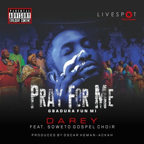 Darey - Pray For Me (feat. Soweto Gospel Choir)