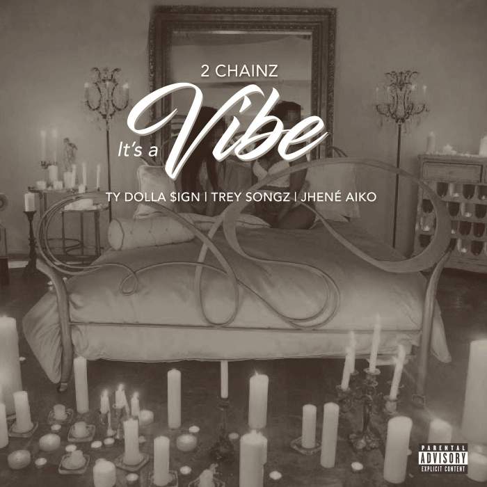 2 Chainz - It's a Vibe (feat. Ty Dolla Sign, Trey Songz & Jhene Aiko)