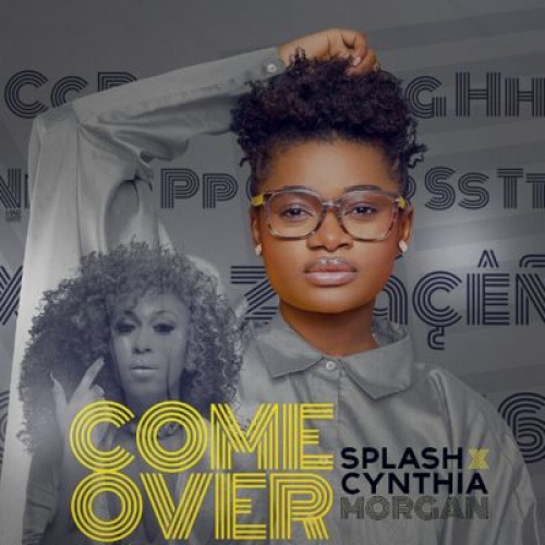 Splash - Come Over (feat. Cynthia Morgan)