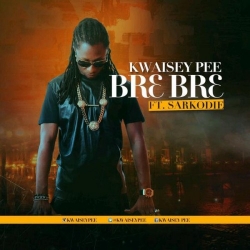 Kwaisey Pee - Br3 Br3 (feat. Sarkodie)