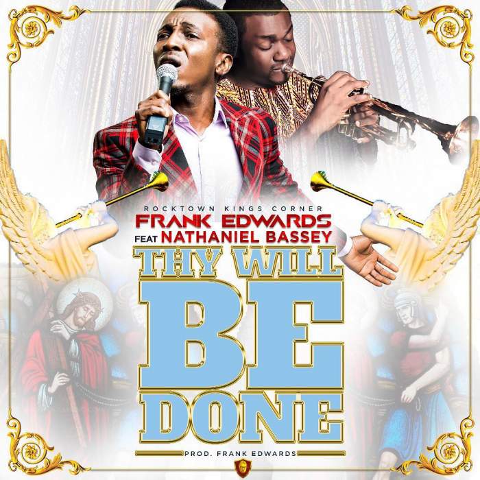 Frank Edwards - Thy Will Be Done (feat. Nathaniel Bassey)