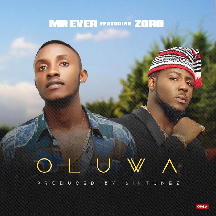 Mr Ever - Oluwa (feat. Zoro)