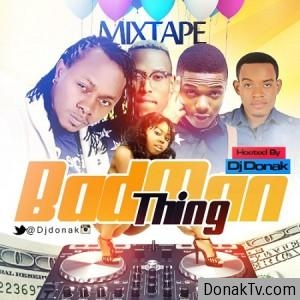 DJ Donak - BadManTin Mixtape (feat. Dialect)