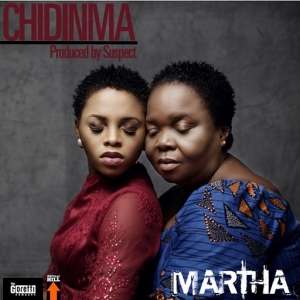 Chidinma - Martha (feat. Mrs Martha Ekile)