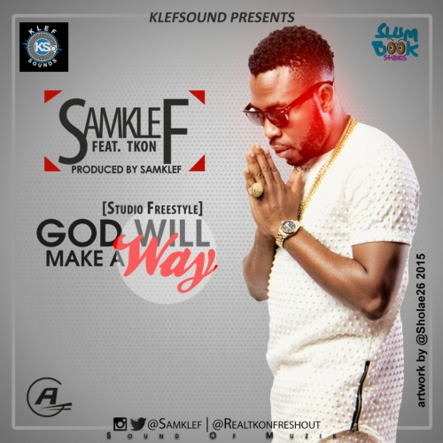Samklef - God Will Make A Way (feat. Tkon)