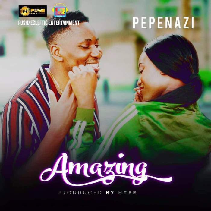 Pepenazi - Amazing