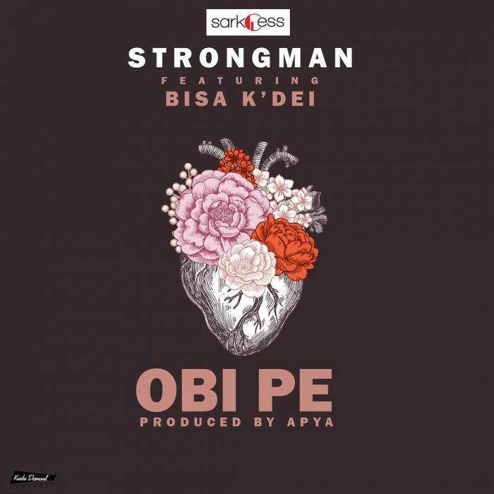 StrongMan - Obi Pe (feat. Bisa Kdei)