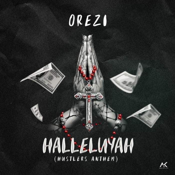 Orezi - Halleluyah (Hustlers Anthem)