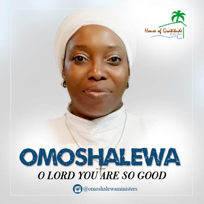 OmoShalewa - O Lord You Are So Good