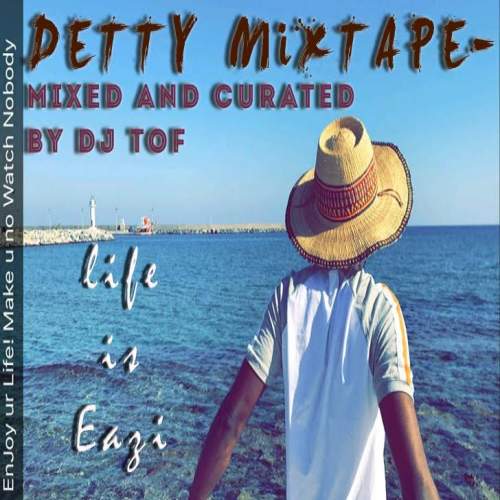 DJ Tof - Detty Mix (Best of Mr Eazi)