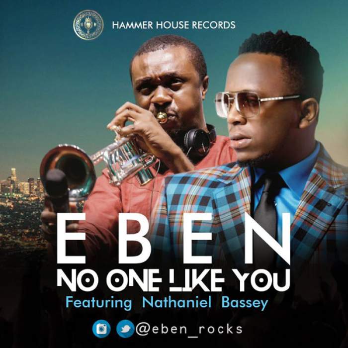 Eben - No One Like You (feat. Nathaniel Bassey)