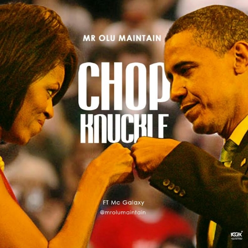 Olu Maintain - Chop Knuckle (feat. MC Galaxy)